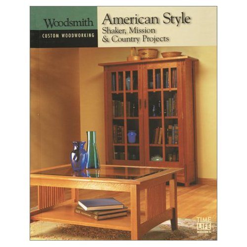 Woodsmith American Style: Shaker, Mission & Country Projects