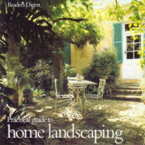 Reader's Digest Practical Guide to Home Landscaping