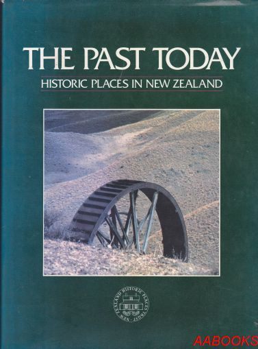 The Past Today Historic Places In New Zealand by John Wilson