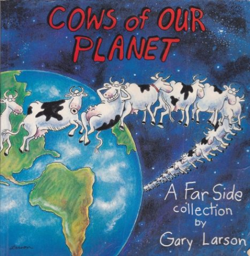 Cows of our planet: A Far Side Collection by Gary Larson