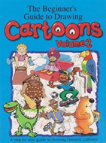 The Beginner's Guide to Drawing Cartoons Volume 2