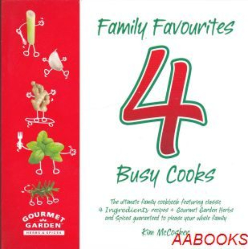 Family Favourites 4 Busy Cooks by Kim McCosker