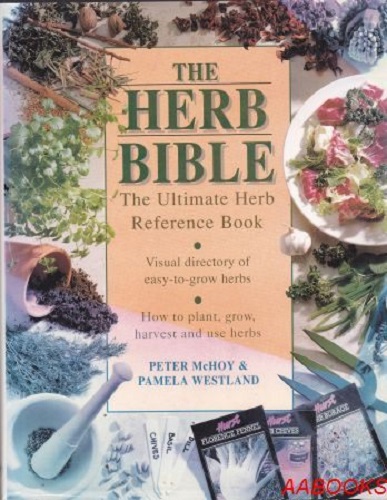 The Herb Bible The Ultimate Herb Reference book by Peter McHoy & Pamela Weatland