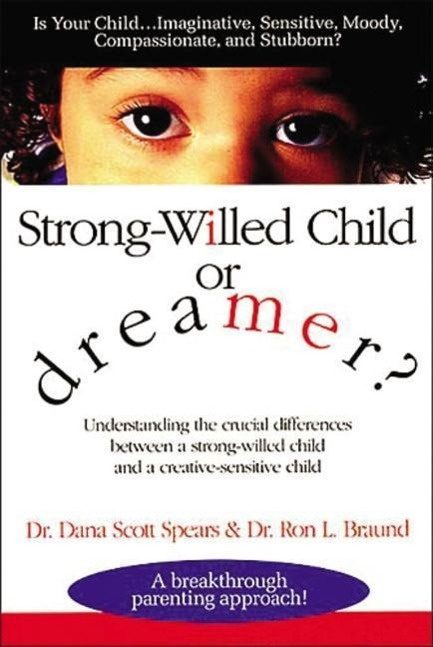 Strong-Willed Child Or Dreamer by Dana Scott Spears, Ron L. Braund
