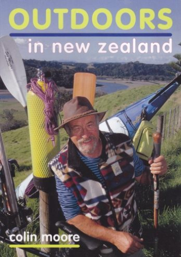 Outdoors in New Zealand by Colin Moore