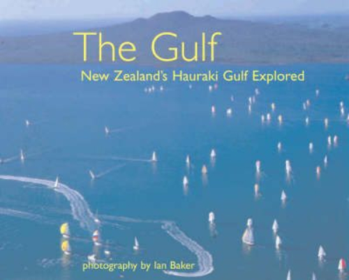 The Gulf New Zealand's Hauraki Gulf Explored