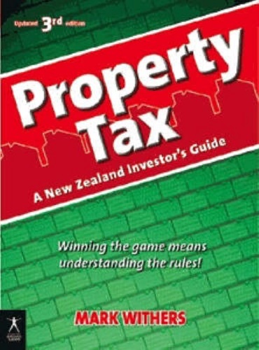 Property Tax A New Zealand Investors Guide (3rd Edition)