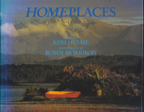 Homeplaces by Keri Hulme and Robin Morrison