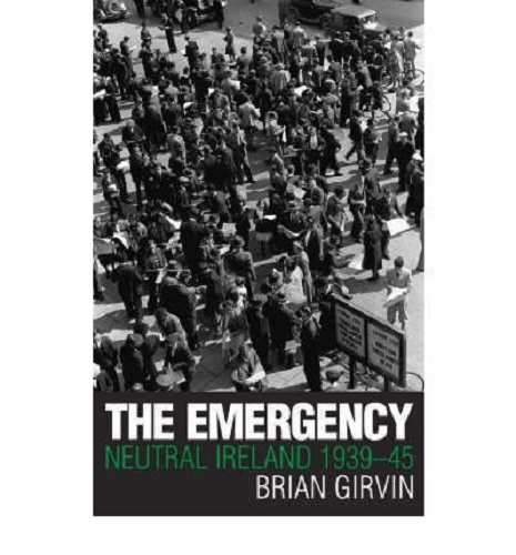 The Emergency Neutral Ireland 1939-45