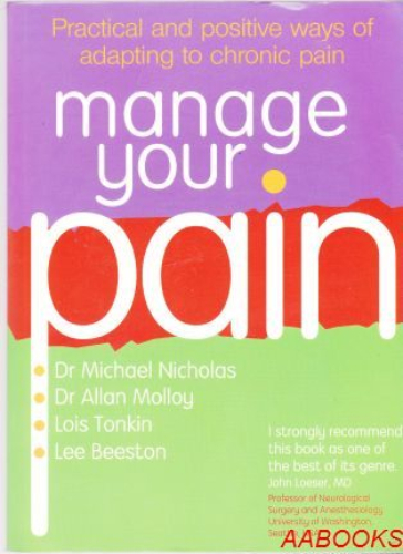 Image for Manage Your Pain Practical and Positive Ways of Adapting to Chronic Pain Manage Your Pain Practical and Positive Ways of Adapting to Chronic Pain