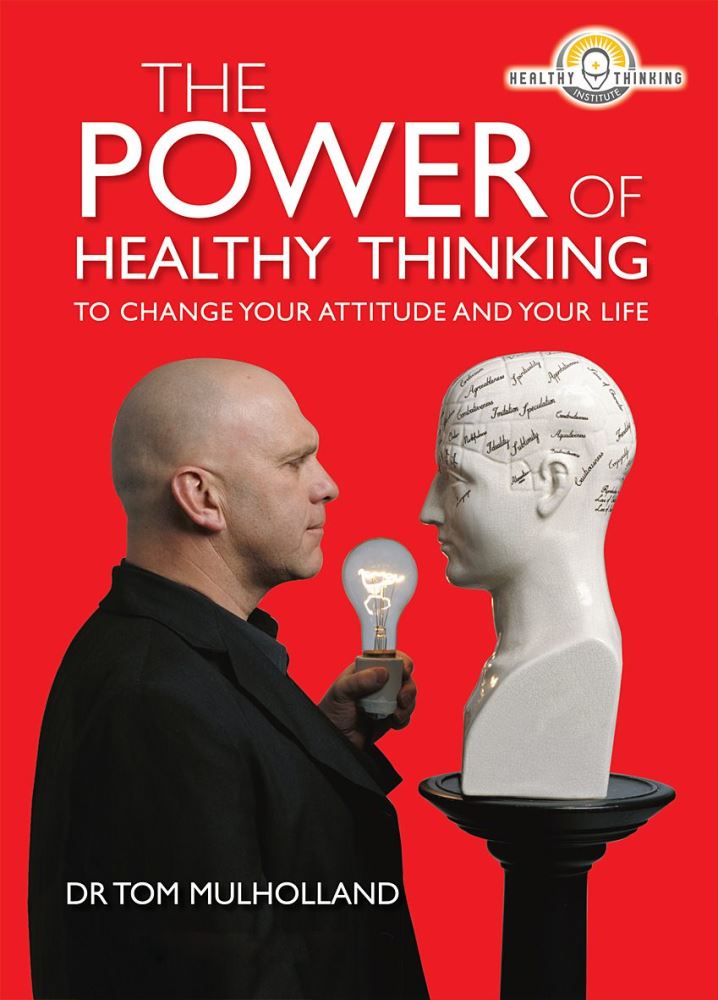 The power of Healthy Thinking by Dr Tom Mulholland Signed