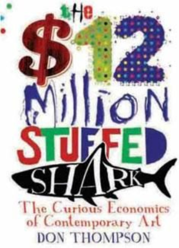 The $12 Million Stuffed Shark Economics of Contemporary Art and Auction Houses