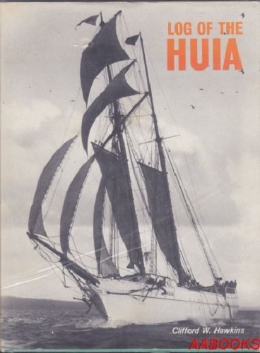 Log of the Huia by Clifford W. Hawkins