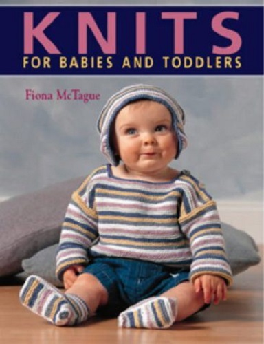 Knits for Babies and Toddlers By Fiona McTague