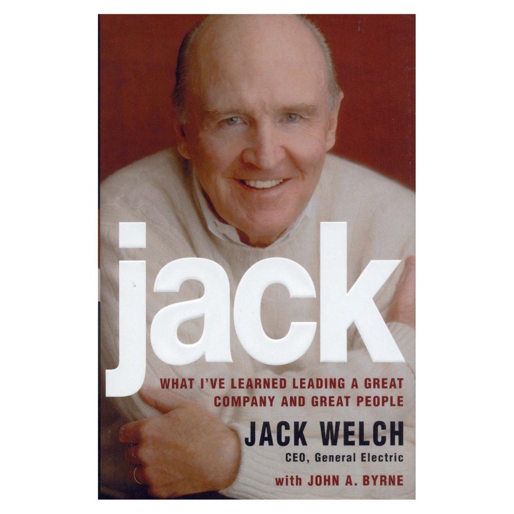 Jack Welch What I've learned Leading A Great Company and Great People