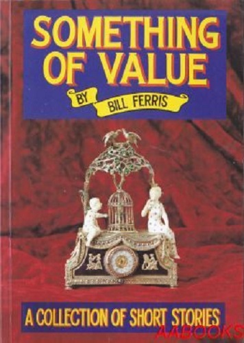 Something of Value by Bill Ferris