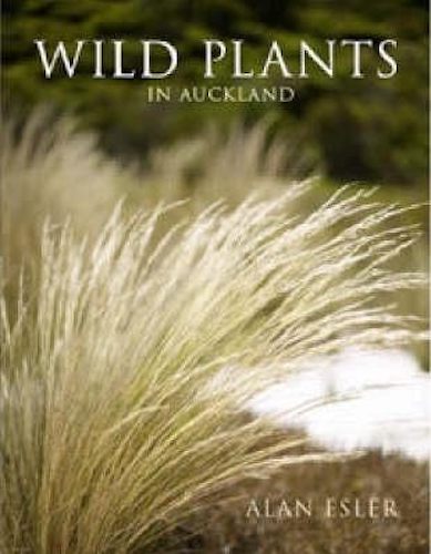Wild Plants in Auckland by Alan Esler