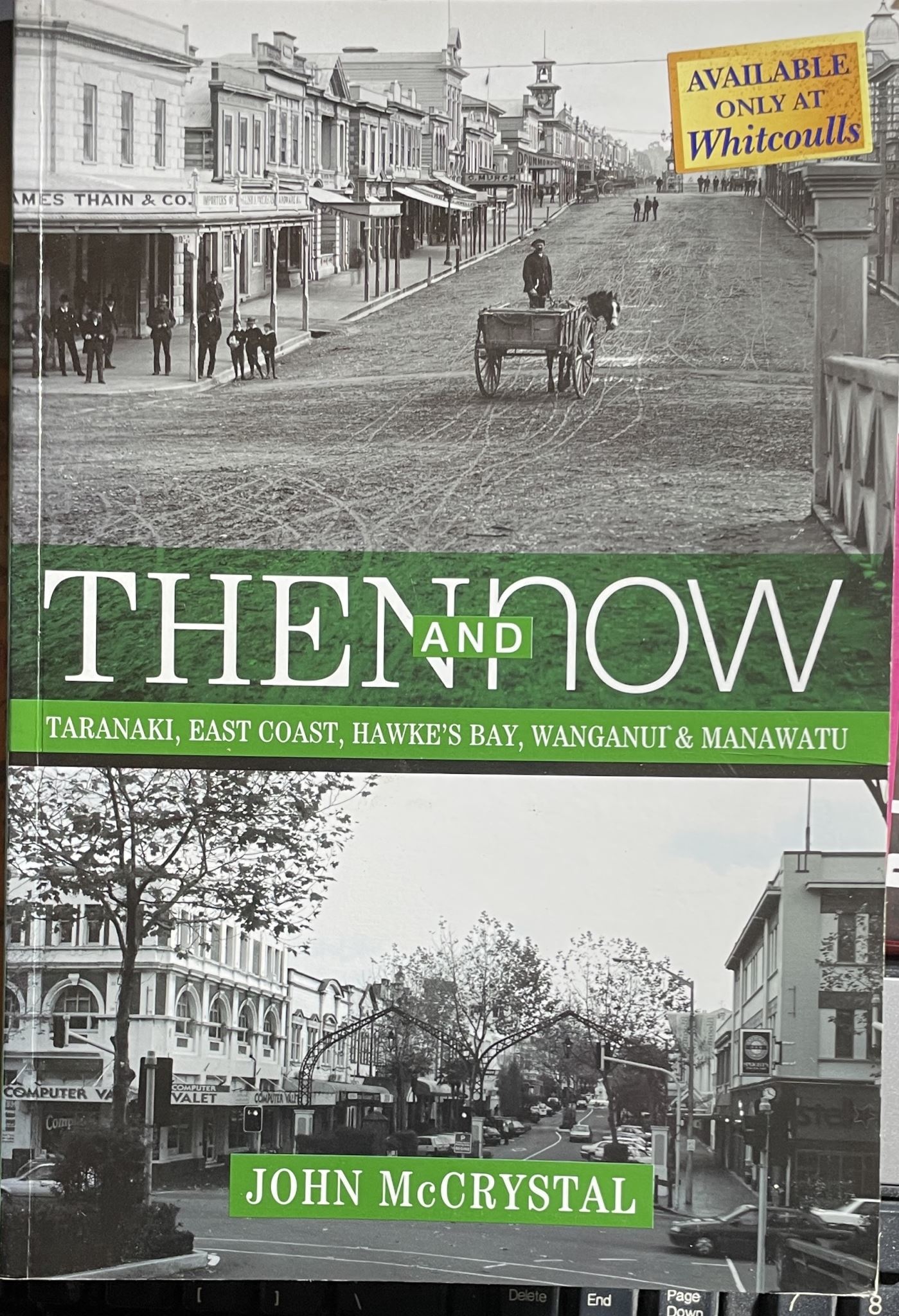 Then and Now Taranaki, East Coast, Hawke's Bay, Wanganui and Manawatu