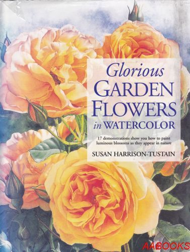 Glorious Garden Flowers in Watercolor by Susan Harrison-Tustain NZ Signed