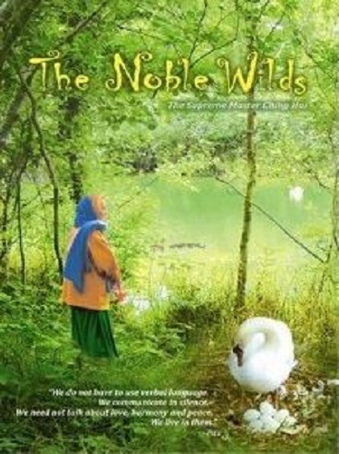 The Noble Wilds The Supreme Master Ching Hai