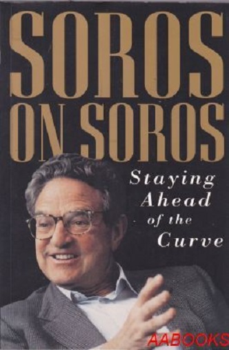 Soros on Soros: Staying Ahead of the Curve by George Soros