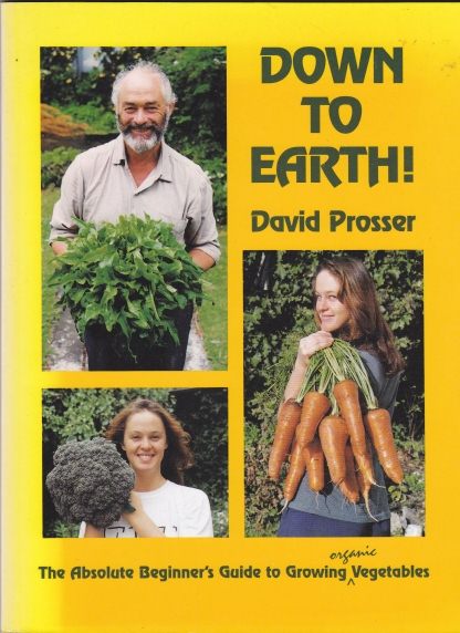 Down to Earth Beginners Guide to Growing Organic Vegetables