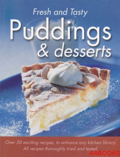 Fresh and Tasty Puddings and Desserts