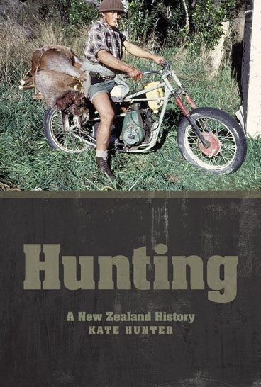 Hunting A New Zealand History By Kate Hunter