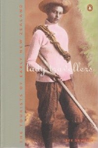 Lady travellers - The Tourist of Early New Zealand Signed
