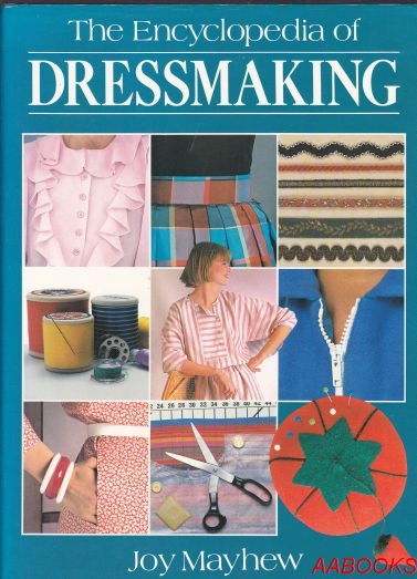 The Encyclopedia of Dressmaking by Joy Mayhew