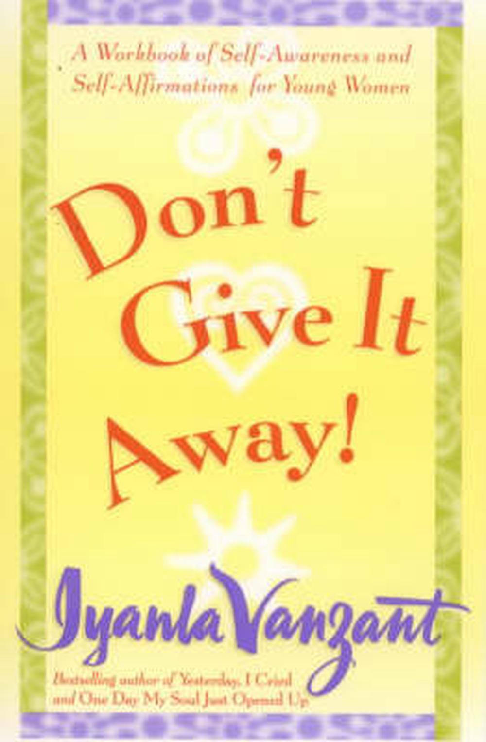 Don't Give It Away! Workbook of Self Awareness Self Affirmations for Young Women