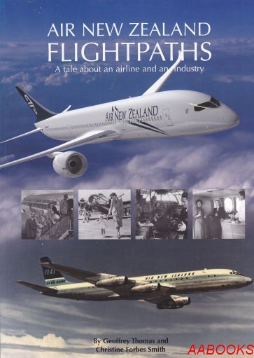 Image for Air New Zealand Flightpaths: A Tale about an Airline and an Industry Air New Zealand Flightpaths: A Tale about an Airline and an Industry