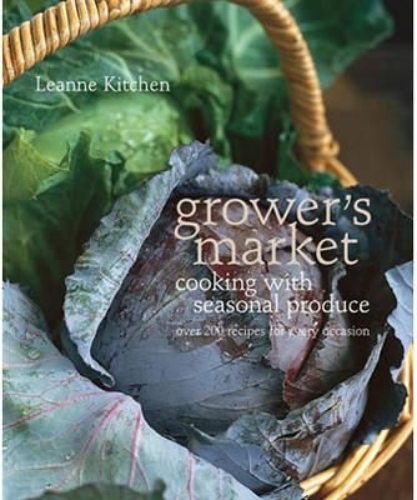 Grower's Market: Cooking With Seasonal Produce Leanne Kitchen