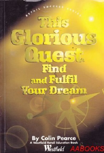 This Glorious Quest: Find and Fulfil Your Dream