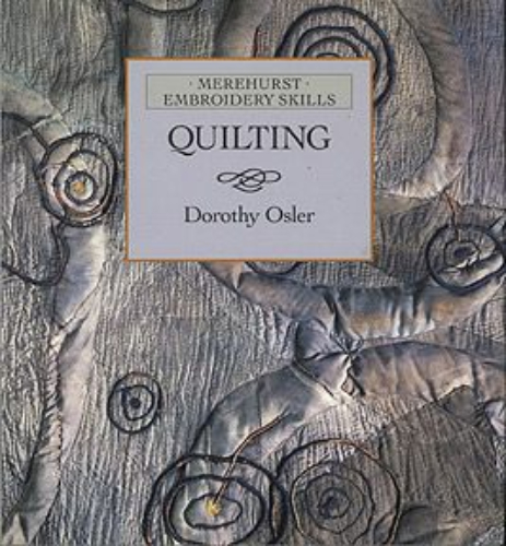 Merehurst Embroidery Skills Quilting Quilting By Dorothy Osler