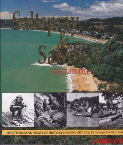 Salt Spray and Sawdust History in Mercury Bay by Janet Riddle Signed