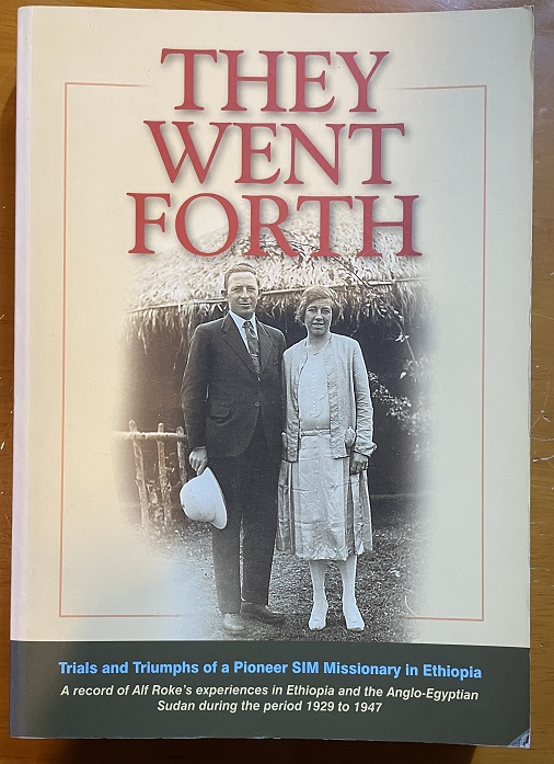 They Went North Trials and triumphs of a pioneer SIM Missionary in Ethiopia