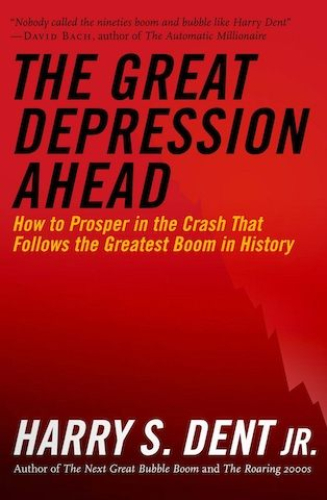 The Great Depression Ahead How to Prosper in the Crash Following Greatest Boom
