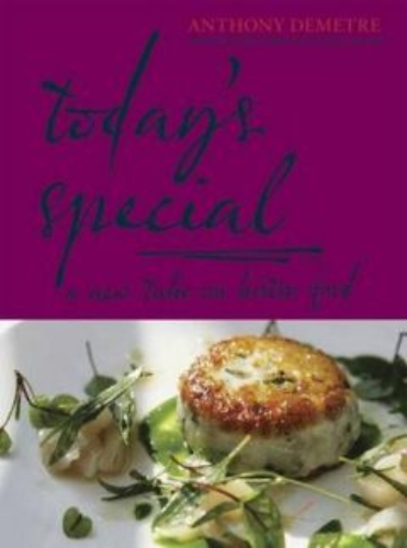 Today's Special: A New Take on Bistro Food By Anthony Demetre