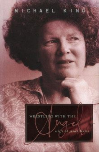 Wrestling with the Angel A life of Janet Frame By Michael King