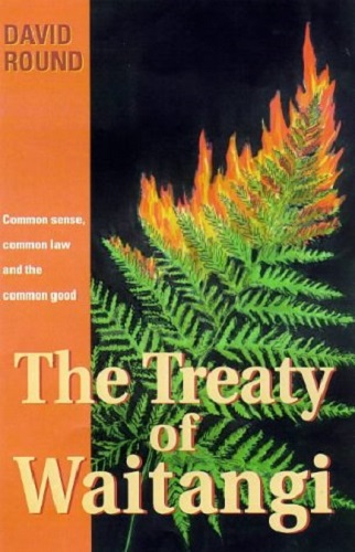 Truth or Treaty Commonsense questions about the Treaty of Waitangi David Round