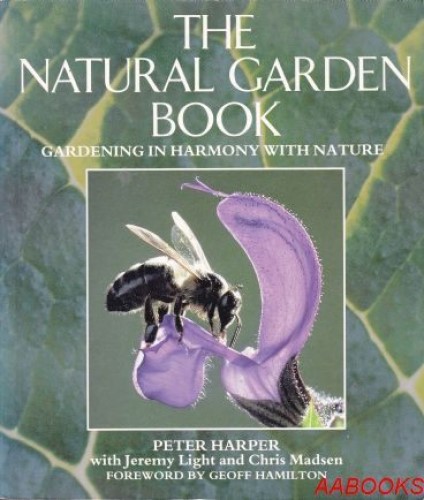The Natural Garden Book by Peter Harper
