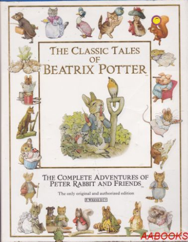 The Classic Tales of Beatrix Potter Complete Adventures of Peter Rabbit Friends