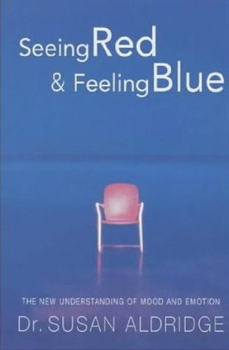 Seeing Red and Feeling Blue: The New Understanding of Mood and Emotion