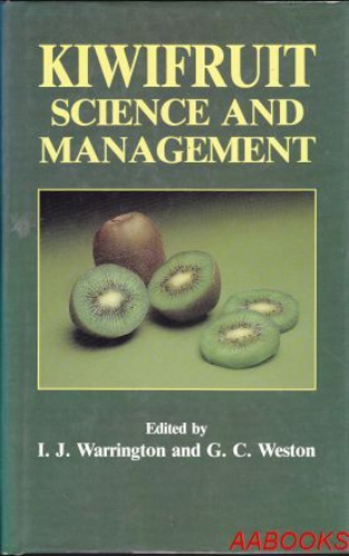 Kiwifruit Science and Management Edited by I. J. Warrington and G. C. Weston