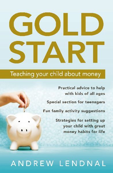 Gold Start Teaching Your Child About Money by Andrew Lendnal