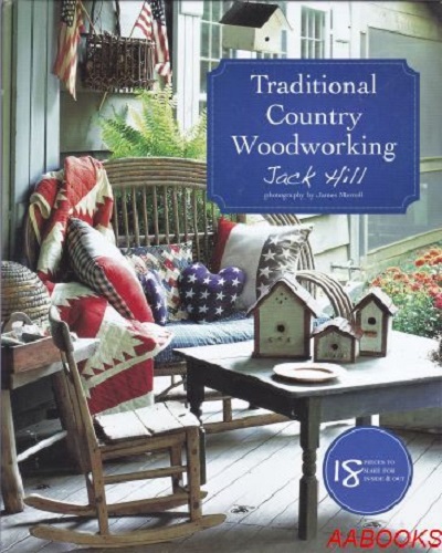 Traditional Country Woodworking by Jack Hill
