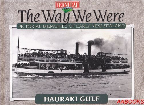 The Way We Were Pictorial Memories of Early New Zealand Hauraki Gulf