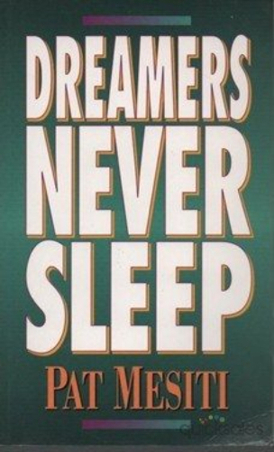Dreamers Never sleep by Pat Mesiti