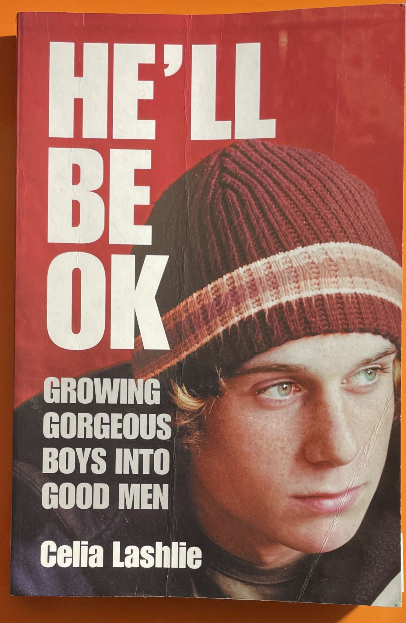 He'll be OK Growing gorgeous boys into good men